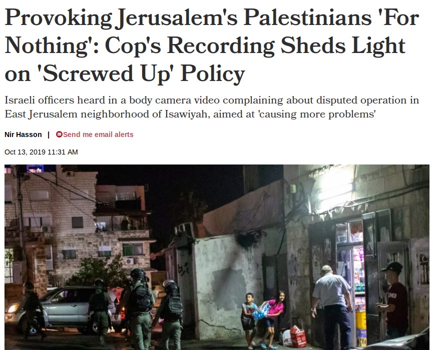 Haaretz report on the systematic harassment of Palestinian residents of Isawiyah by Israeli police during the past summer, published on October 13